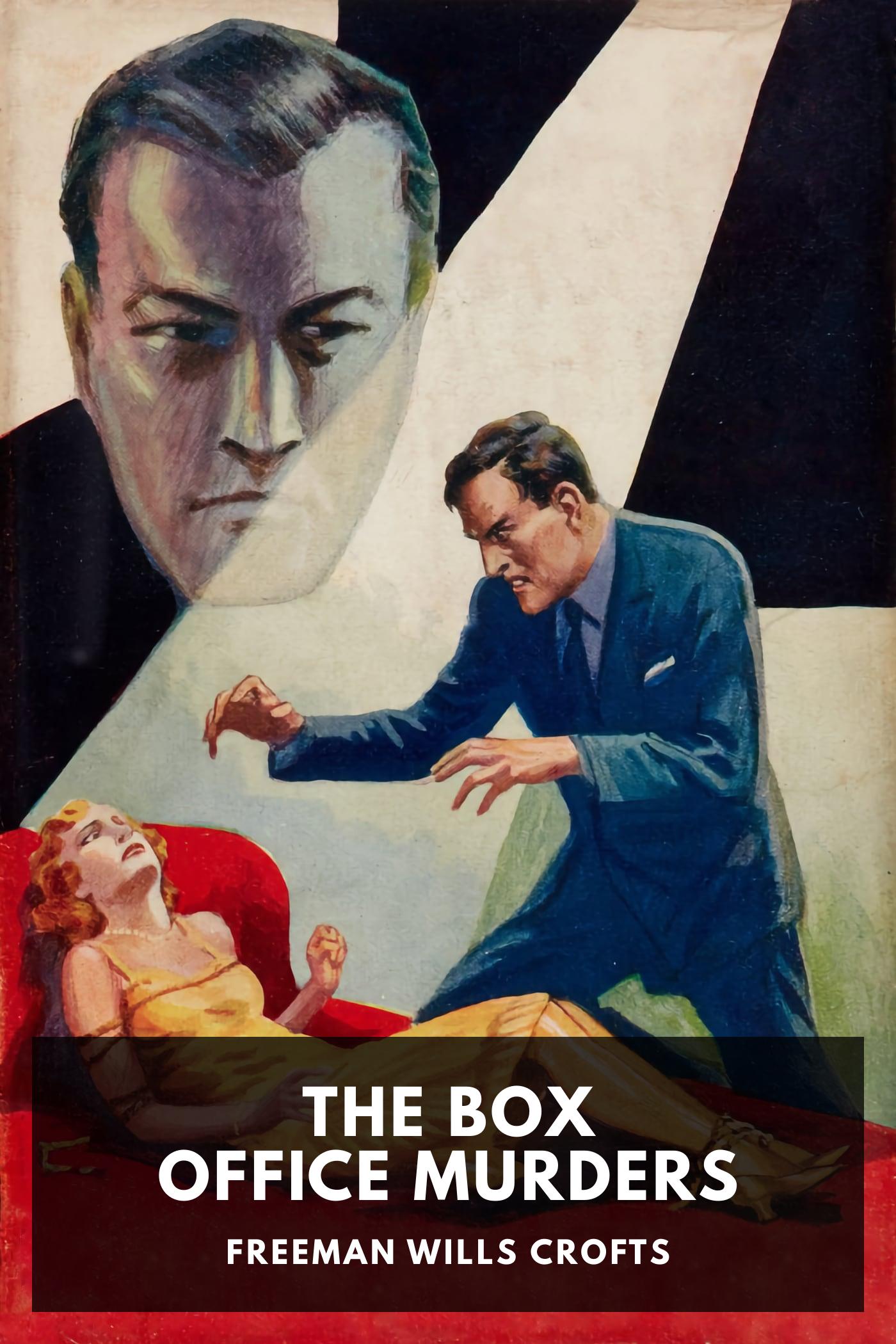 The Box Office Murders - Freeman Wills Crofts